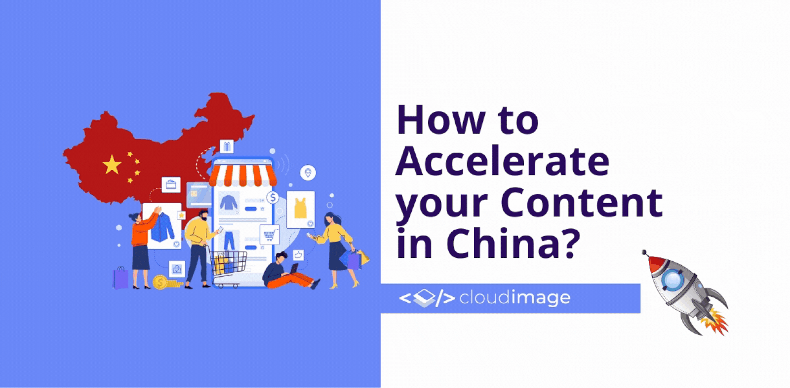 Looking to Accelerate your Content in China?