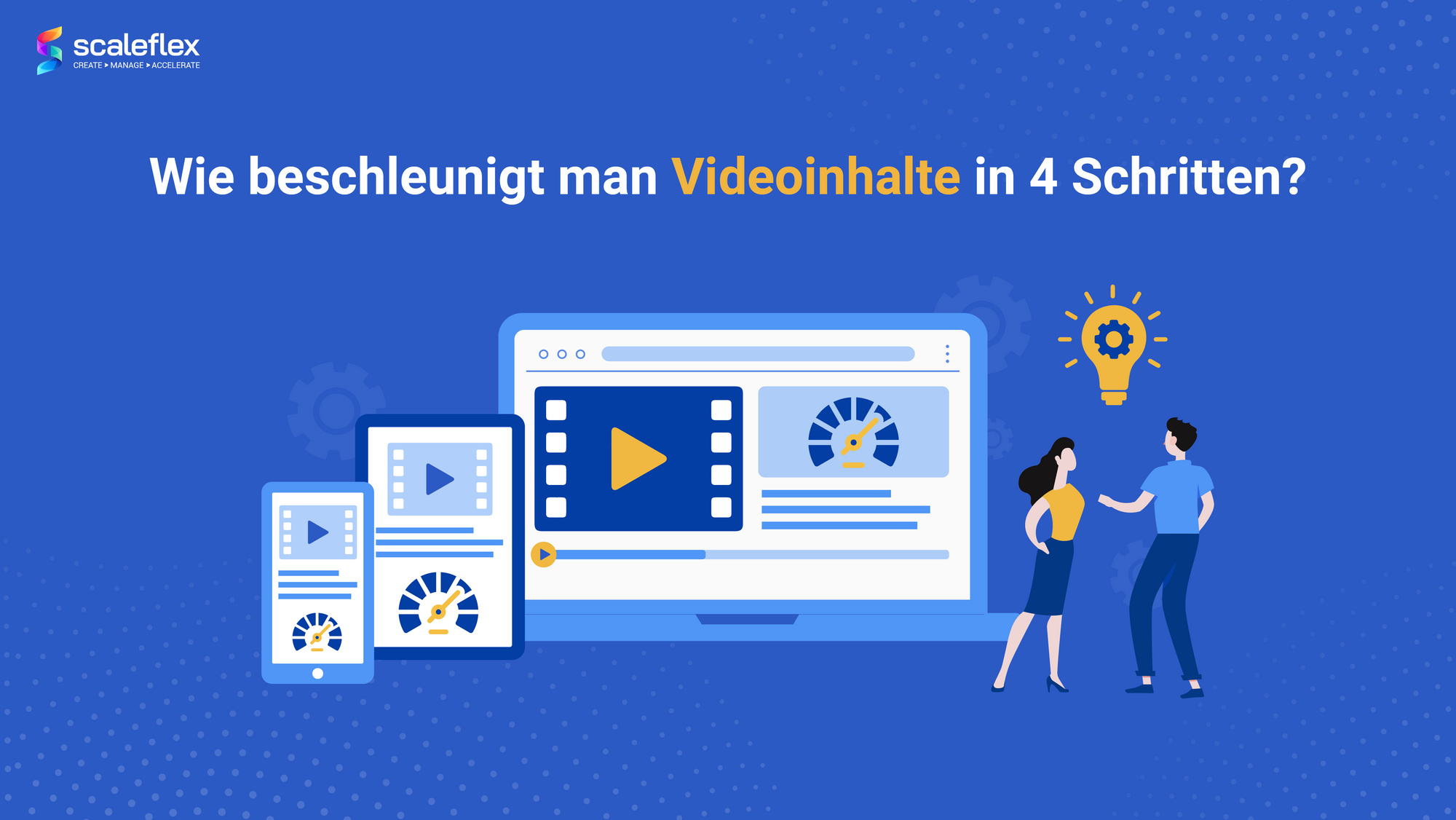 Vier Schritte zur Beschleunigung von Videoinhalten